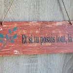 Pancarte zen bois faite main "Et si tu posais tout là ?" - L'art de décorer