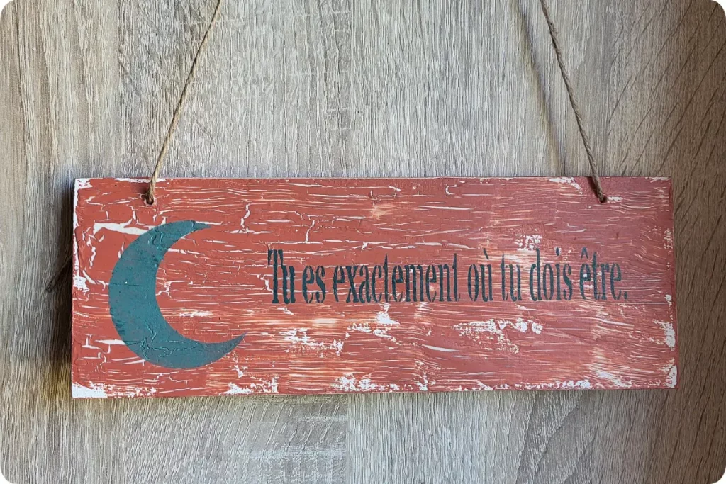 Pancarte zen bois faite main "Tu es exactement où tu dois être" - L'art de décorer