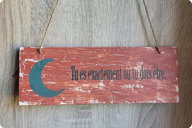 Pancarte zen bois faite main "Tu es exactement où tu dois être" - L'art de décorer