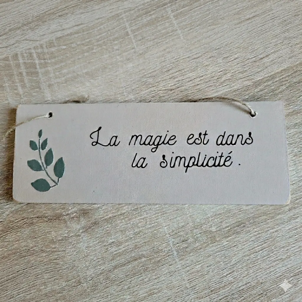 Pancarte zen bois faite main "La magie est dans la simplicité" - L'art de décorer